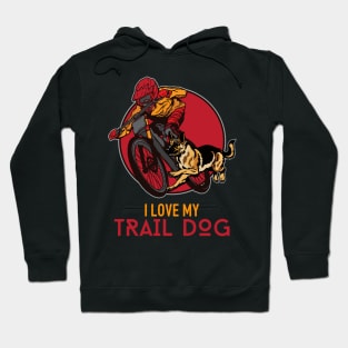 I love my Trail Dog Mountainbike MTB Donwhill Hoodie